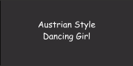Austrian Style Dancing Girl